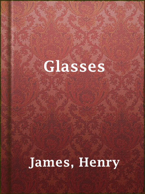 Title details for Glasses by Henry James - Wait list